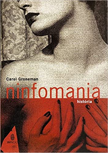 "Ninfomania: história" de Carol Groneman, 2000.